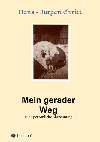 Mein gerader Weg - Eine persönliche Abrechnung