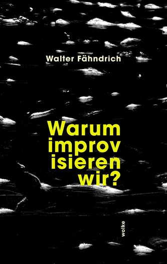 Warum improvisieren wir?