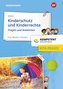 Kompetent erziehen. Kinderschutz und Kinderrechte