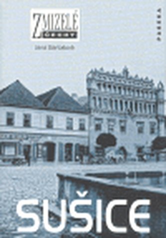 Zmizelé Čechy-Sušice