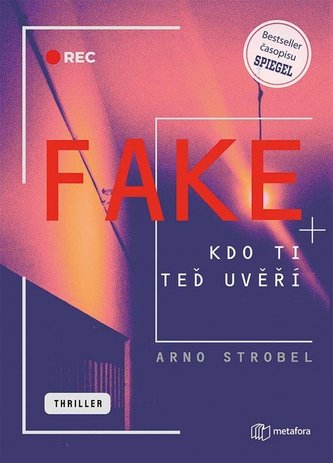 Fake - Kdo ti teď uvěří Fake - Kdo ti teď uvěří