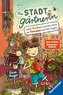 Die Stadtgärtnerin, Band 1: Lieber Gurken auf dem Dach als Tomaten auf den Augen! (Bestseller-Autorin von "Der magische Blumenla