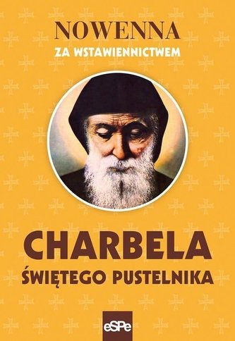 Nowenna za wstawiennictwem Charbela, świętego pustelnika