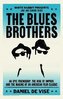 The Blues Brothers: An Epic Friendship, the Rise of Improv, and the Making of an American Film Classic