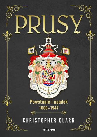 Prusy Powstanie i upadek 1600-1947 Prusy Powstanie i upadek 1600-1947