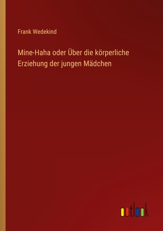 Mine-Haha oder Über die körperliche Erziehung der jungen Mädchen