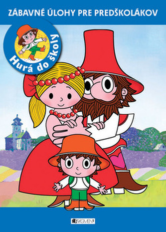 Hurá do školy Rumpľova zbojnícka rodina