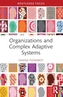 Organizations and Complex Adaptive Systems