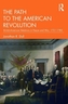 The Path to the American Revolution