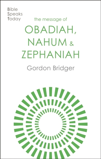 The Message of Obadiah, Nahum and Zephaniah