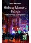 History, Memory, Fiction