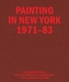 Painting in New York 1971–83