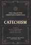 The Collected Christian Essentials: Catechism – A Guide to the Ten Commandments, the Apostles` Creed, and the Lord`s Praye