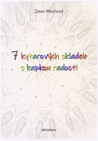 7 kytarových skladeb s kapkou radosti