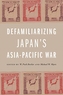 Defamiliarizing Japan’s Asia-Pacific War