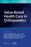 Value-Based Health Care in Orthopaedics