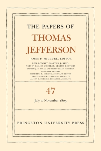 The Papers of Thomas Jefferson, Volume 47