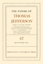 The Papers of Thomas Jefferson, Volume 47