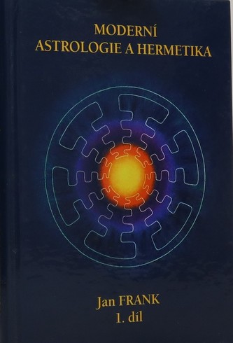 Moderní astrologie a hermetika I. díl