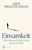 Einsamkeit - die Herausforderung unserer Zeit