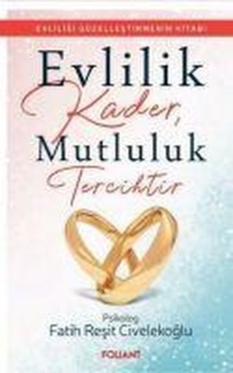Evlilik Kader, Mutluluk Tercihtir