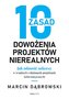 10 zasad dowożenia projektów nierealnych