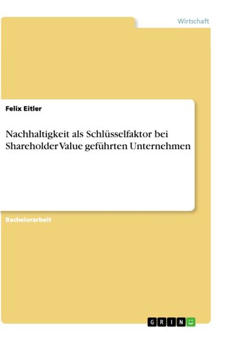 Nachhaltigkeit als Schlüsselfaktor bei Shareholder Value geführten Unternehmen