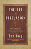 The Art of Persuasion: Winning Without Intimidation