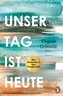 Unser Tag ist heute
