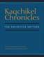 Kaqchikel Chronicles: The Definitive Edition