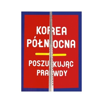 Korea Północna - Poszukując prawdy