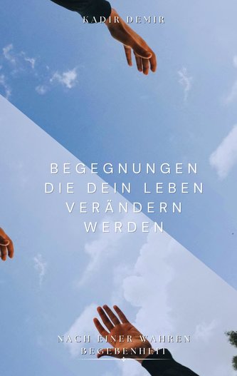 Begegnungen, die dein Leben verändern werden