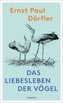 Das Liebesleben der Vögel