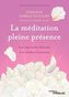La méditation pleine présence: Les sept voies d'accès à la chaleur humaine. Préface de Pierre Rabhi