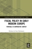 Fiscal Policy in Early Modern Europe