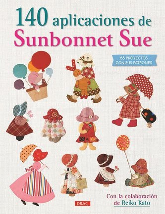 140 aplicaciones de Sunbonnet Sue : 66 proyectos con sus patrones