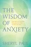 The Wisdom of Anxiety