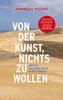 Von der Kunst, nichts zu wollen