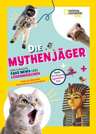 Die Mythenjäger. Keine Chance für Fake News und Lügenmärchen. Checke dein Wissen in unglaublichen Tests!