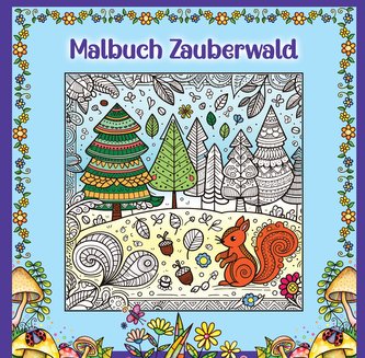 Mandala Malbuch für Kinder ab 8 Jahren und Erwachsene - Zauberwald Ausmalbuch mit süßen Waldtieren wie Fuchs + Igel + Hase + Eic