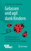Gelassen und agil dank Kindern