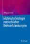 Molekularbiologie menschlicher Krebserkrankungen
