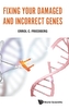 Fixing Your Damaged And Incorrect Genes