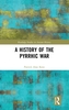 A History of the Pyrrhic War