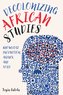 Decolonizing African Studies