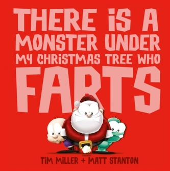 There Is a Monster Under My Christmas Tree Who Farts