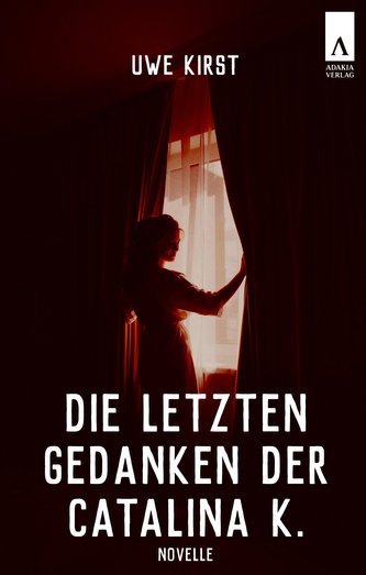 Die letzten Gedanken der Catalina K.