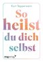 So heilst du dich selbst