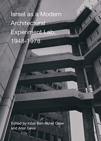 Israel as A Modern Architectural Experimental Lab,  1948-1978