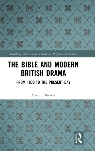 The Bible and Modern British Drama
